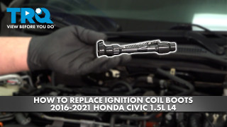 How to Replace Ignition Coil Boots 2016-2021 Honda Civic 15L L4