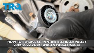 How to Replace Serpentine Belt Idler Pulley 2012-2022 Volkswagen Passat 25L L5