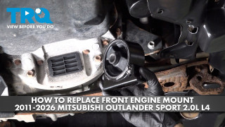 How to Replace Front Engine Mount 2011-2026 Mitsubishi Outlander Sport 20L L4