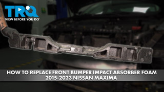How to Replace Front Bumper Impact Absorber Foam 2015-2023 Nissan Maxima