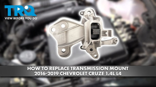How to Replace Transmission Mount 2016-2019 Chevrolet Cruze 14L L4