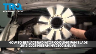 How to Replace Radiator Cooling Fan Blade 2012-2021 Nissan NV2500 56L V8