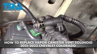 How to Replace Vapor Canister Vent Solenoid 2015-2022 Chevrolet Colorado 36L V6