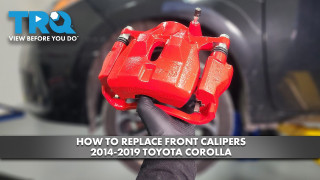 How to Replace Front Calipers 2014-2019 Toyota Corolla