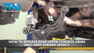 How to Replace Rear Upper Control Arms 2005-2009 Subaru Legacy