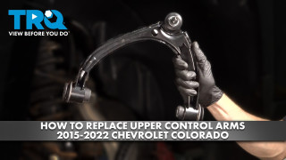 How to Replace Front Upper Control Arms 2015-2022 Chevrolet Colorado