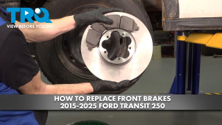 How to Replace Front Brakes 2015-2025 Ford Transit 250