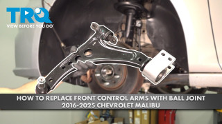 How to Replace Front Control Arms with Ball Joint 2016-2025 Chevrolet Malibu