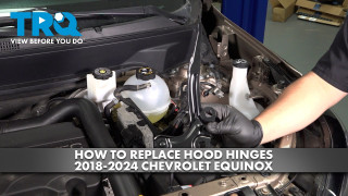 How to Replace Hood Hinges 2018-2024 Chevrolet Equinox