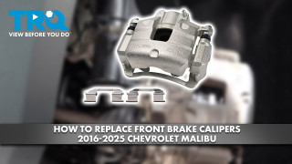 How to Replace Front Brake Calipers 2016-2025 Chevrolet Malibu