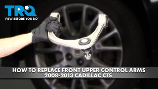 How to Replace Front Upper Control Arms 2008-2013 Cadillac CTS