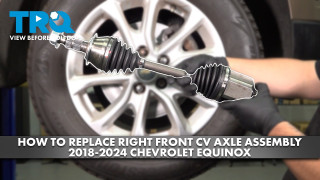 How to Replace Right Front CV Axle Assembly 2018-2024 Chevrolet Equinox