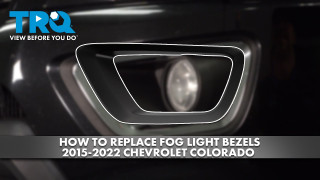 How to Replace Fog Light Bezels 2015-2022 Chevrolet Colorado