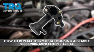 How to Replace Thermostat Housing Assembly 2000-2006 Mini Cooper 16L L4