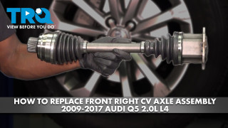 How to Replace Front Right CV Axle Assembly 2009-2017 Audi Q5 20L L4