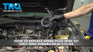 How to Replace Spark Plug Wire Set 2003-2006 Subaru Baja 25L H4