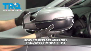 How to Replace Mirrors 2016-2022 Honda Pilot