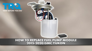 How to Replace Fuel Pump Module 2015-2020 GMC Yukon