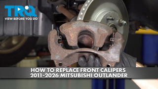 How To Replace Front Calipers 2011-2026 Mitsubishi Outlander
