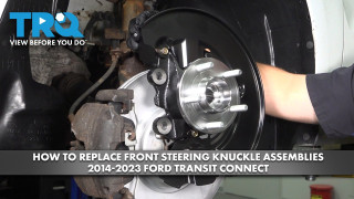 How to Replace Front Steering Knuckle Assemblies 2014-2023 Ford Transit Connect