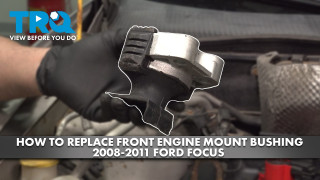 How to Replace Front Engine Mount Bushing 2008-2011 Ford Focus