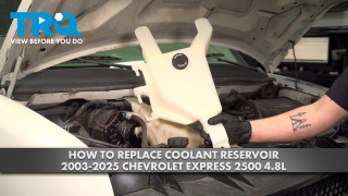 How to Replace Coolant Reservoir 2003-2025 Chevrolet Express 2500 48L