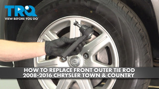 How to Replace Front Outer Tie Rods 2008-2016 Chrysler Town  Country