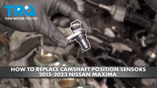 How to Replace Camshaft Position Sensors 2015-2023 Nissan Maxima