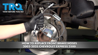 How to Replace Front Brake Hoses 2003-2025 Chevrolet Express 2500