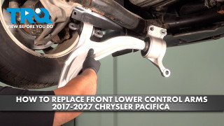 How to Replace Front Lower Control Arms with Ball Joint 2017-2027 Chrysler Pacifica