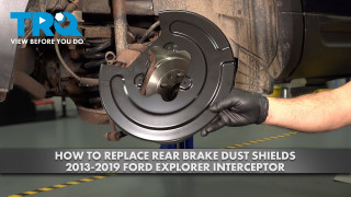 How to Replace Rear Brake Dust Shields 2013-2019 Ford Explorer Interceptor