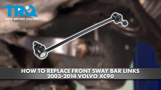 How to Replace Front Sway Bar Links 2003-2014 Volvo XC90