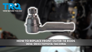 How to Replace Front Outer Tie Rods 2016-2023 Toyota Tacoma