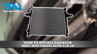 How to Replace Radiator 2003-2014 Volvo XC90 32L L6