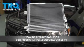 How to Replace Radiator 2015-2022 Chevrolet Colorado 36L V6