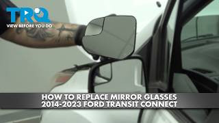 How to Replace Mirror Glass 2014-2023 Ford Transit Connect