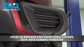 How to Replace Front Fog Light Hole Covers 2014-2018 Subaru Forester