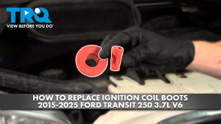 How to Replace Ignition Coil Boot 2015-2025 Ford Transit 250