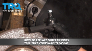 How to Replace Outer Tie Rods 2012-2022 Volkswagen Passat