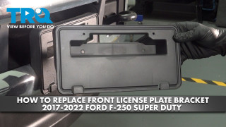 How to Replace Front License Plate Bracket 2017-2022 Ford F-250 Super Duty