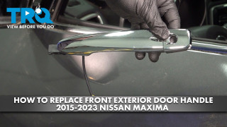 How to Replace Front Exterior Door Handles 2015-2023 Nissan Maxima