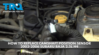 How to Replace Camshaft Position Sensor 2003-2006 Subaru Baja 25L H4