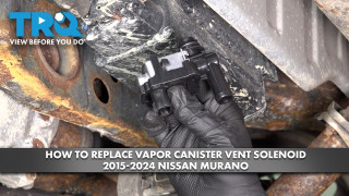 How to Replace Vapor Canister Vent Solenoid 2015-2024 Nissan Murano