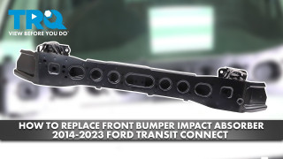 How to Replace Front Bumper Impact Absorber 2014-2023 Ford Transit Connect