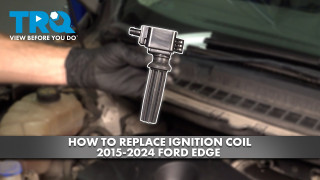 How to Replace Ignition Coils 2015-2024 Ford Edge