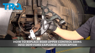 How to Replace Rear Upper Control Arms 2013-2019 Ford Explorer Interceptor