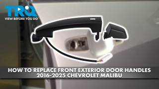 How to Replace Front Exterior Door Handles 2016-2025 Chevrolet Malibu