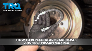 How to Replace Rear Brake Hoses 2015-2023 Nissan Maxima