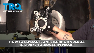 How to Replace Front Steering Knuckles 2012-2022 Volkswagen Passat
