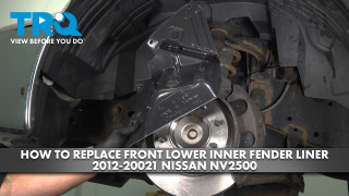 How to replace Front Lower Inner Fender Liner 2012-2021 Nissan NV2500